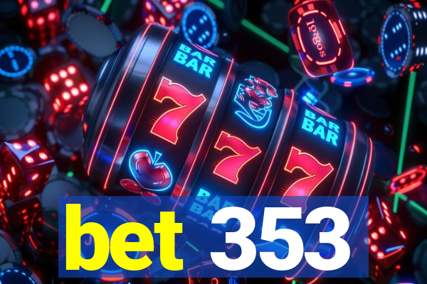 bet 353